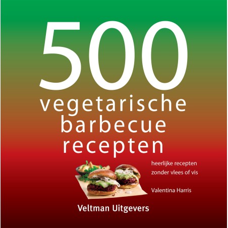 500 vegetarische barbecuerecepten